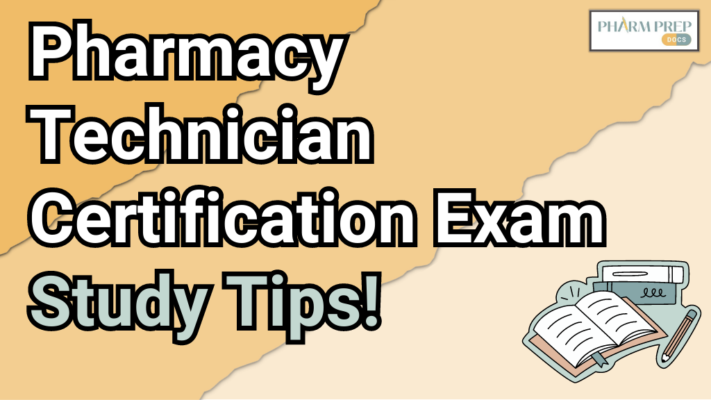 Pharmacy Technician Certification Exam Study Tips